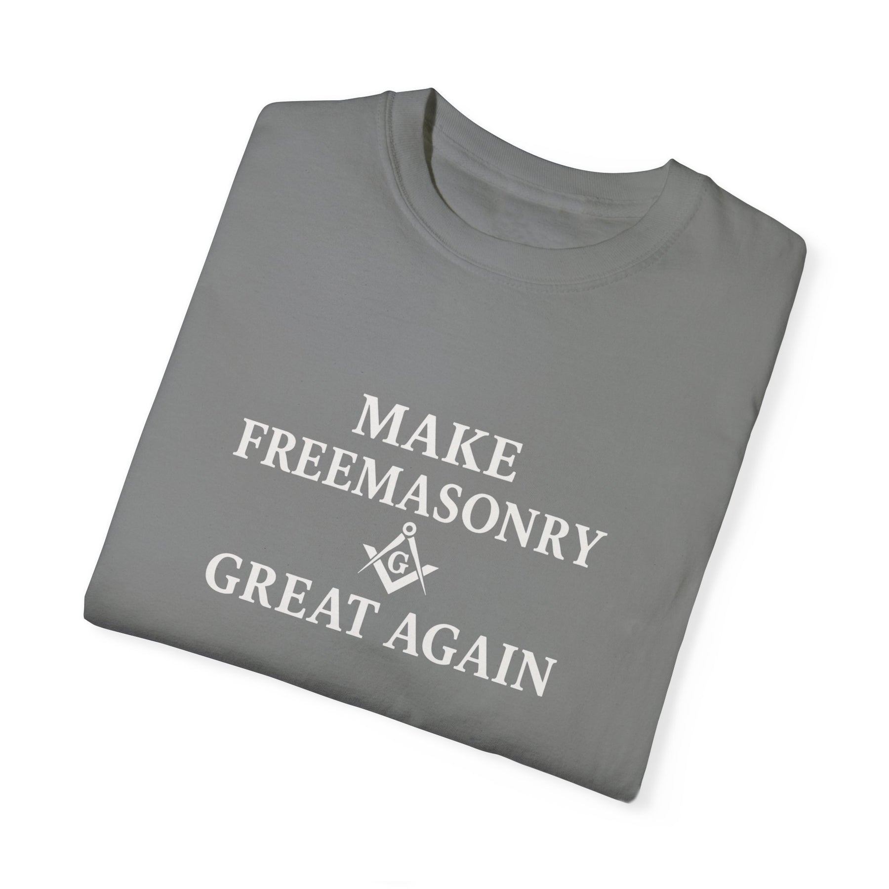 Master Mason Blue Lodge T-Shirt - Make Freemasonry Great Again Garment-Dyed Tee - Bricks Masons